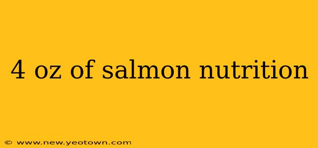 4 oz of salmon nutrition