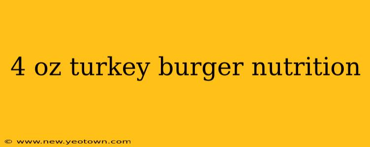 4 oz turkey burger nutrition