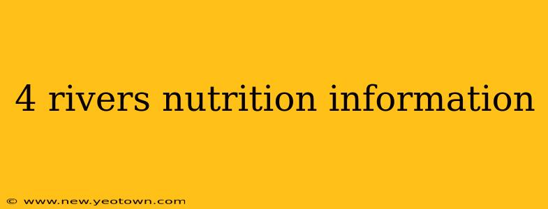 4 rivers nutrition information