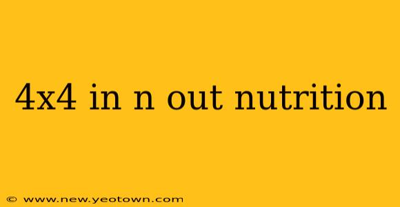4x4 in n out nutrition