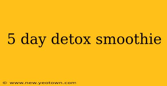 5 day detox smoothie