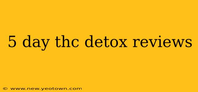 5 day thc detox reviews