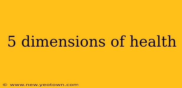 5 dimensions of health