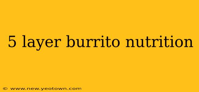 5 layer burrito nutrition