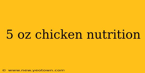 5 oz chicken nutrition