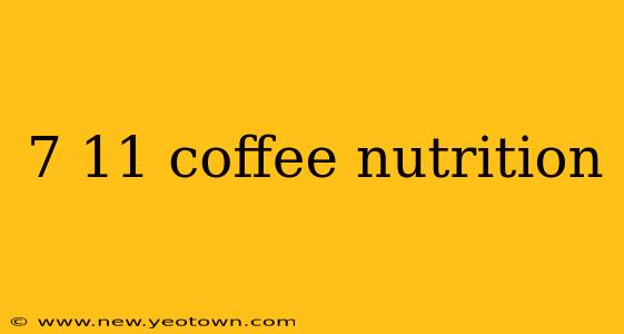 7 11 coffee nutrition