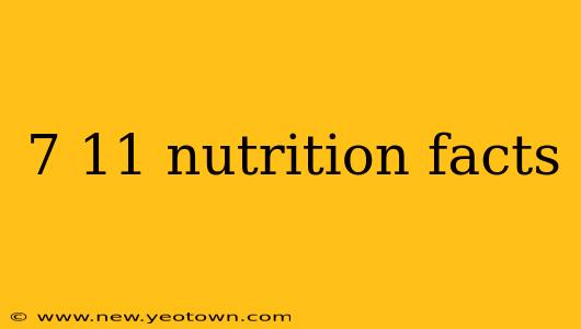7 11 nutrition facts