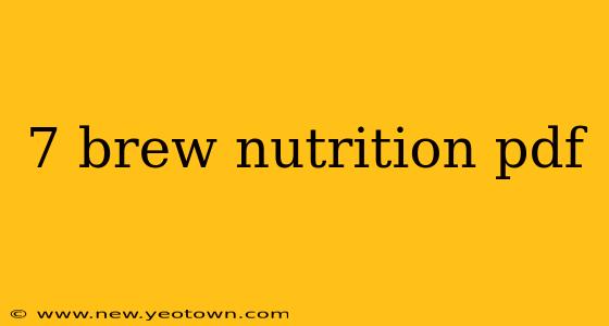 7 brew nutrition pdf