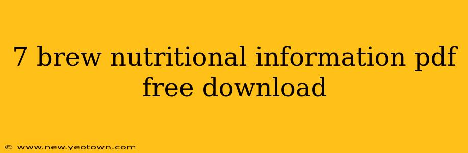 7 brew nutritional information pdf free download