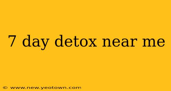 7 day detox near me