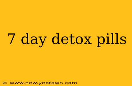 7 day detox pills