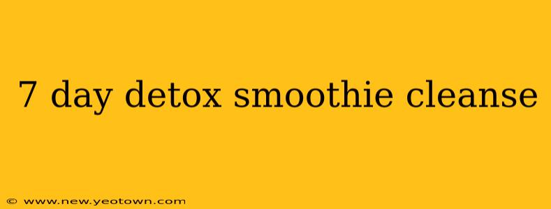 7 day detox smoothie cleanse