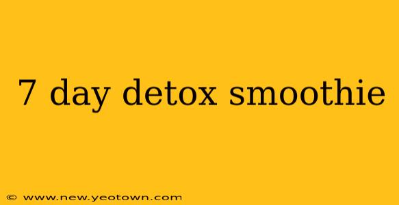 7 day detox smoothie