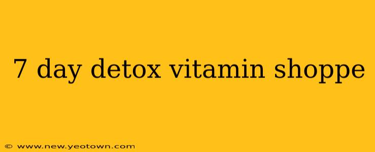 7 day detox vitamin shoppe
