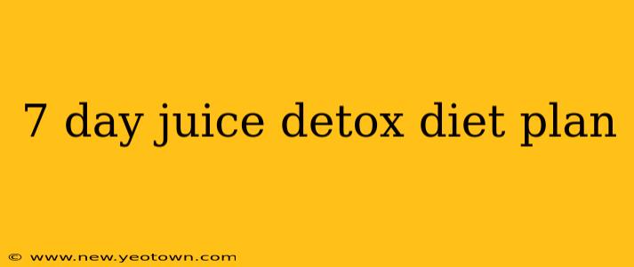 7 day juice detox diet plan