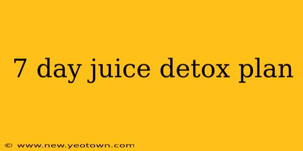 7 day juice detox plan