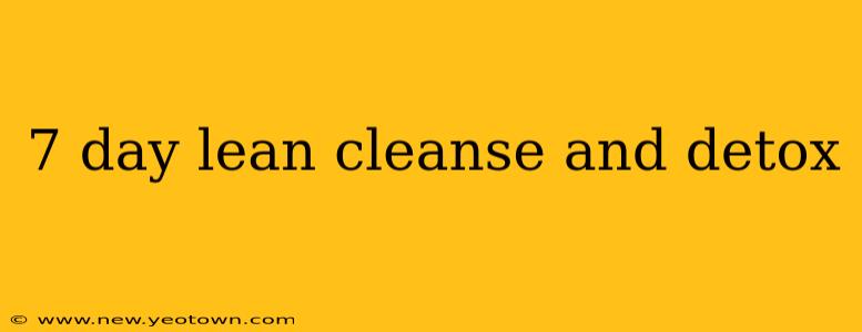 7 day lean cleanse and detox