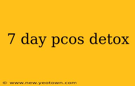 7 day pcos detox