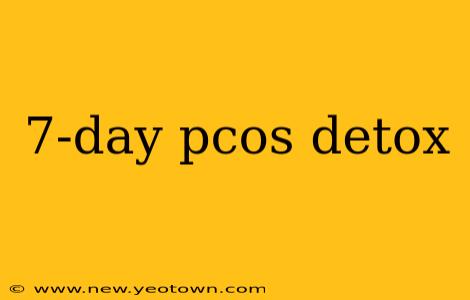7-day pcos detox