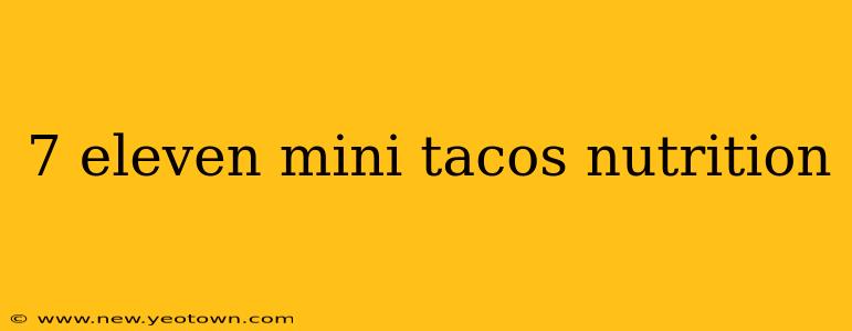 7 eleven mini tacos nutrition