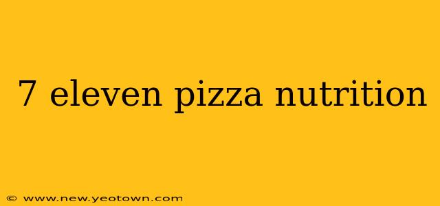 7 eleven pizza nutrition