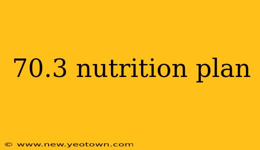 70.3 nutrition plan