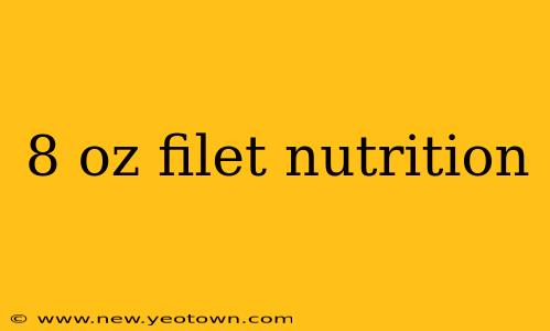 8 oz filet nutrition