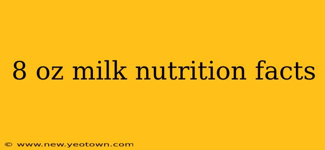 8 oz milk nutrition facts