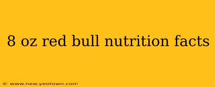 8 oz red bull nutrition facts