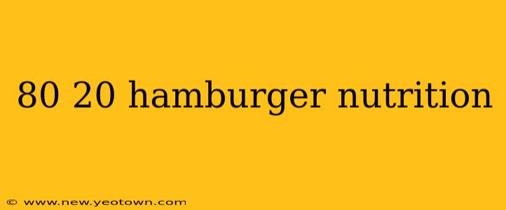 80 20 hamburger nutrition