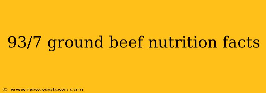 93/7 ground beef nutrition facts