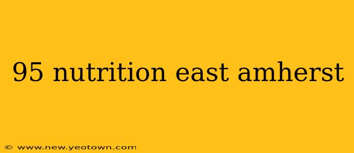 95 nutrition east amherst