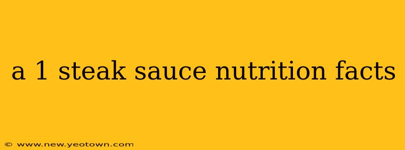 a 1 steak sauce nutrition facts