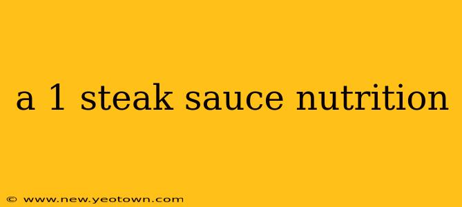 a 1 steak sauce nutrition