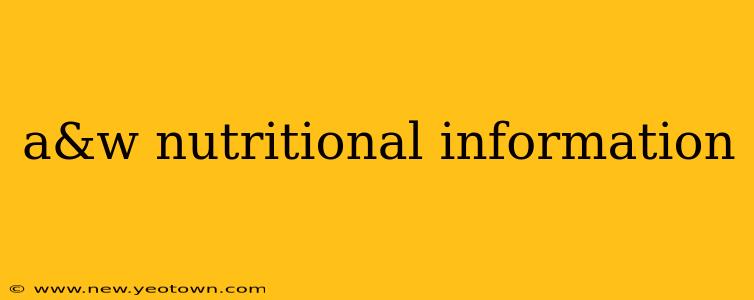 a&w nutritional information