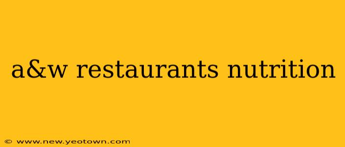 a&w restaurants nutrition