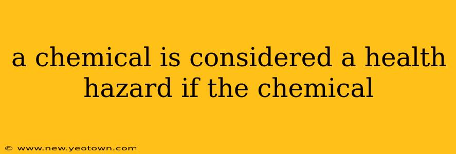 a chemical is considered a health hazard if the chemical