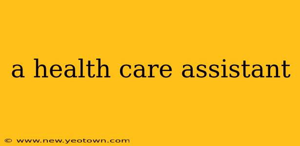 a health care assistant
