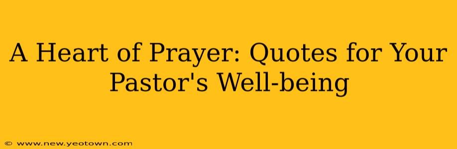 A Heart of Prayer: Quotes for Your Pastor's Well-being