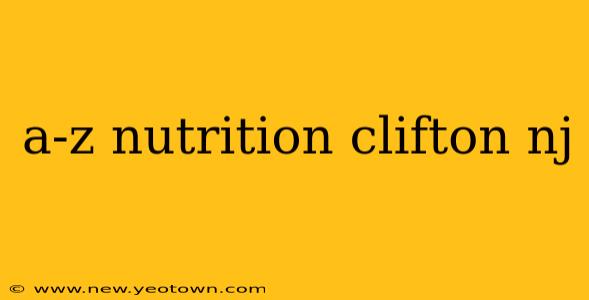 a-z nutrition clifton nj