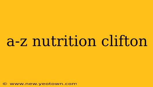 a-z nutrition clifton
