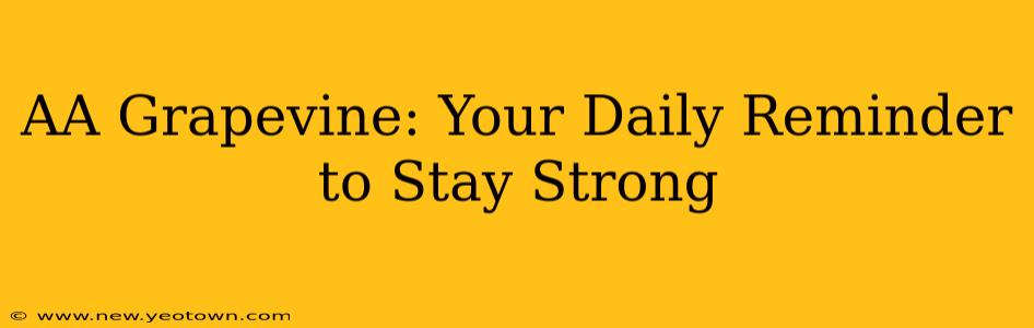 AA Grapevine: Your Daily Reminder to Stay Strong