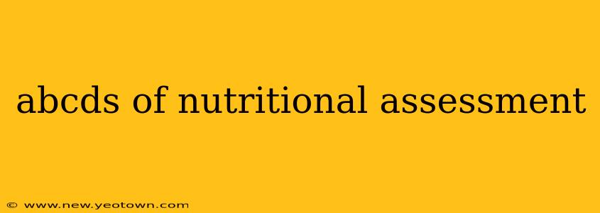 abcds of nutritional assessment