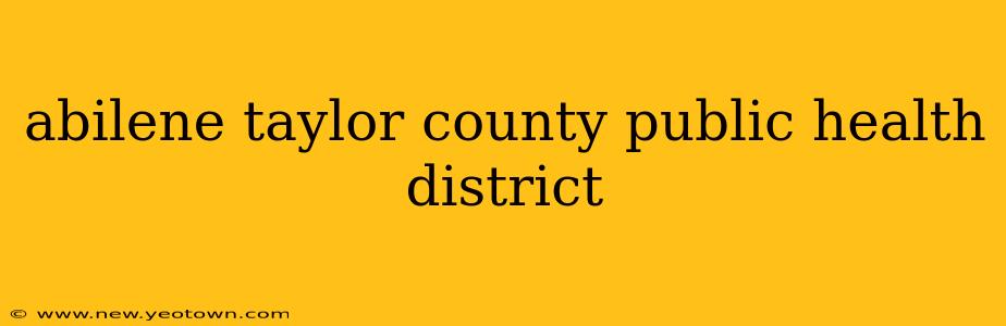 abilene taylor county public health district