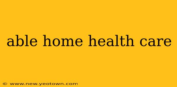 able home health care