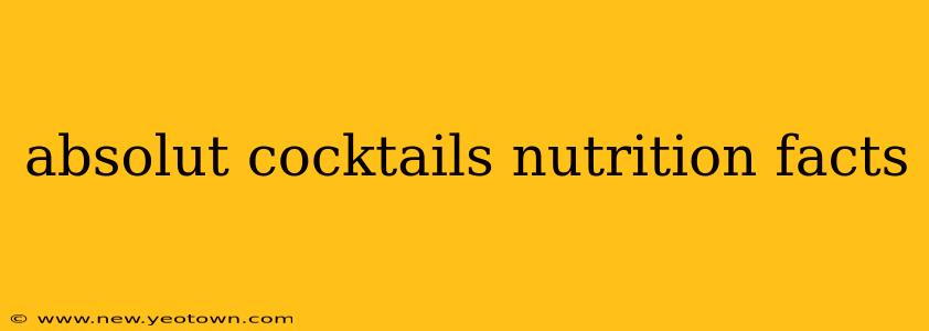 absolut cocktails nutrition facts