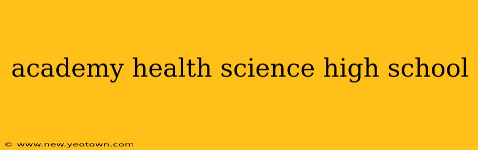 academy health science high school