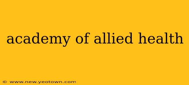 academy of allied health