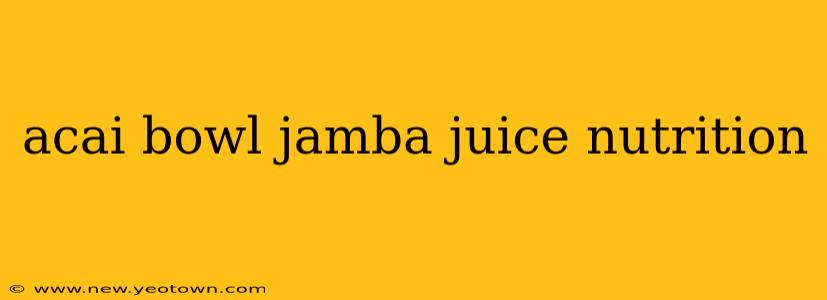 acai bowl jamba juice nutrition