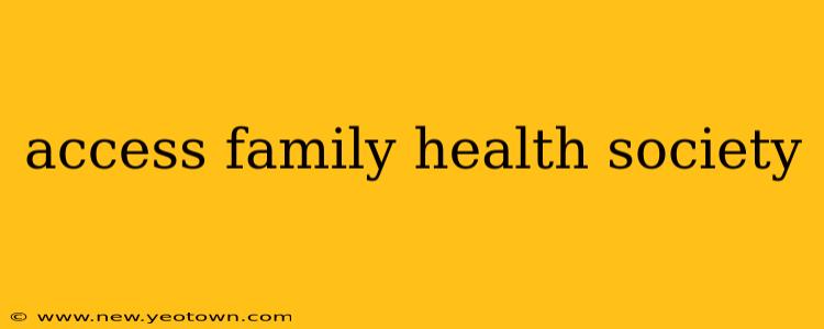 access family health society